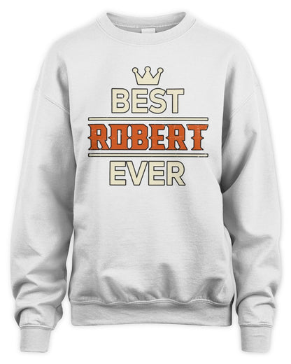 Best Your Name With Crown Shirt ROBERT M1-59 / Unisex Sweatshirt / white