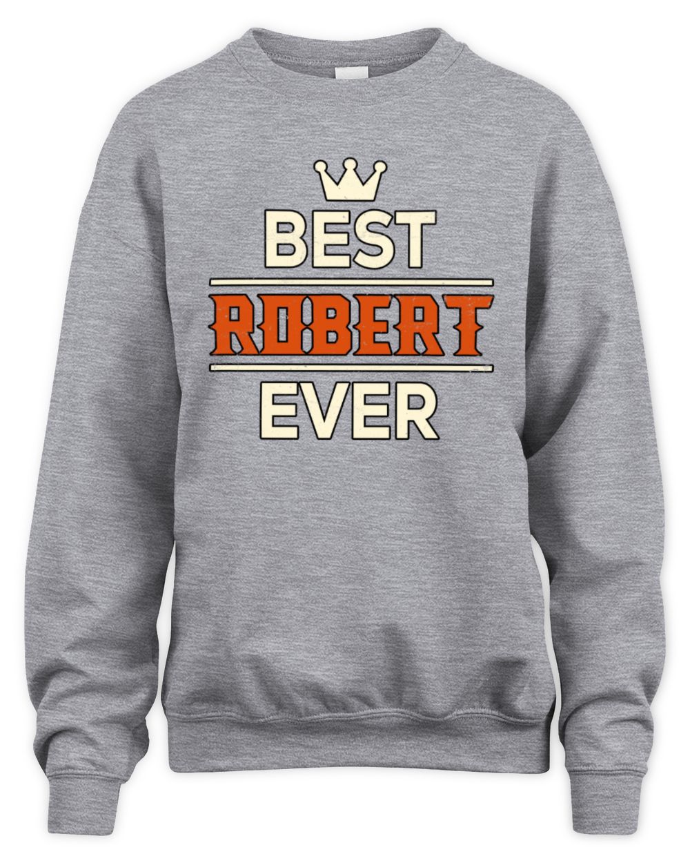 Best Your Name With Crown Shirt ROBERT M1-59 / Unisex Sweatshirt / sport grey
