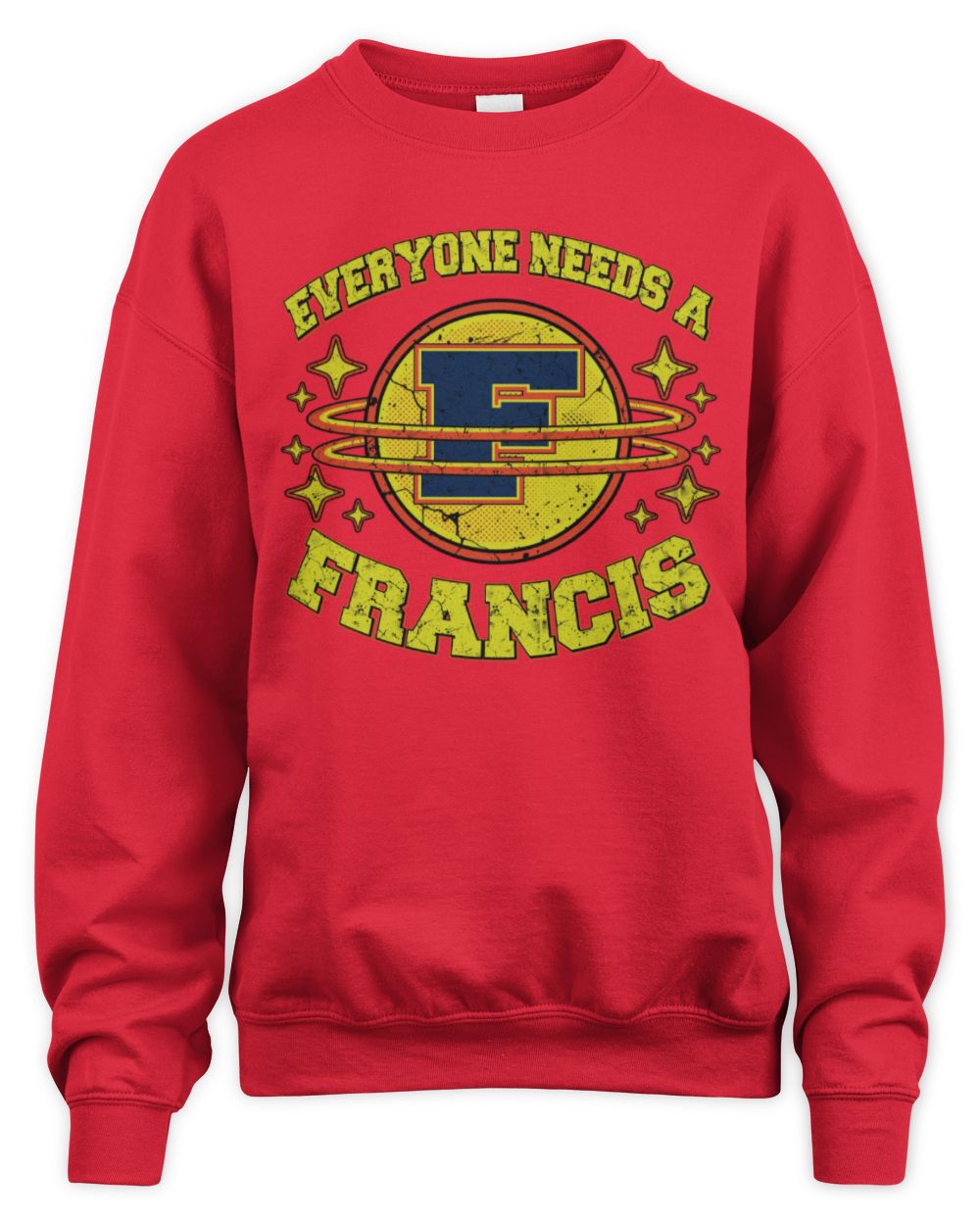 Everyone Needs a Your Name Shirt FRANCIS M1-76 / Unisex Sweatshirt / red