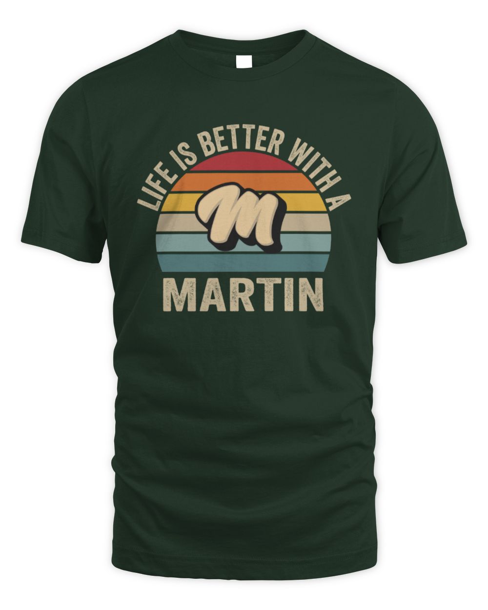 Life Is Better with Name Vintage Sun Shirt MARTIN M1-50 / Unisex Standard T-Shirt / forest green
