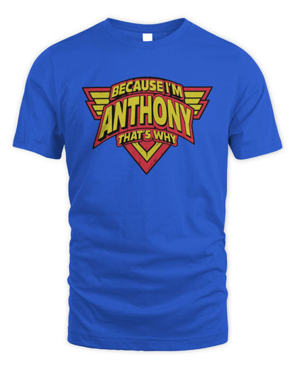 Because I'm Name That's Why Red and Yellow Logo Graphic T-Shirt ANTHONY M1-75 / Unisex Standard T-Shirt / royal