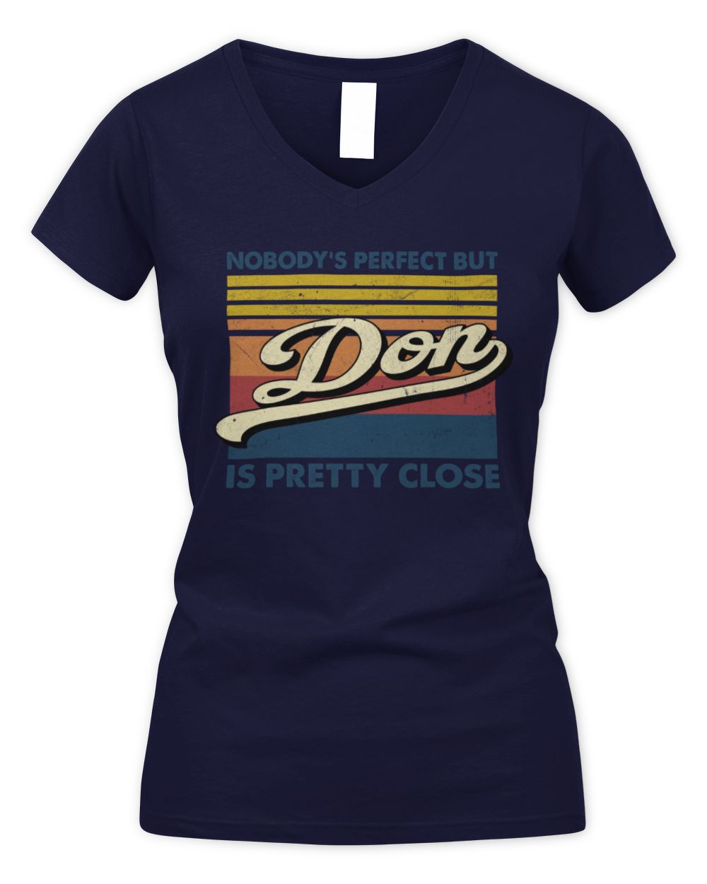 Nobody's Perfect But Your Name Is Pretty Close Retro Shirt DON M1-65 / Women's V-Neck T-Shirt / navy