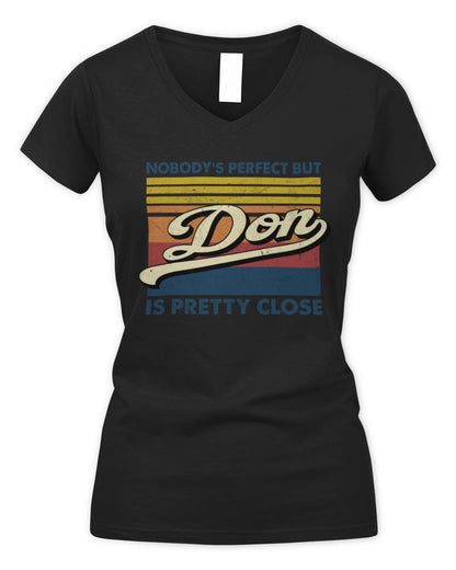 Nobody's Perfect But Your Name Is Pretty Close Retro Shirt DON M1-65 / Women's V-Neck T-Shirt / black