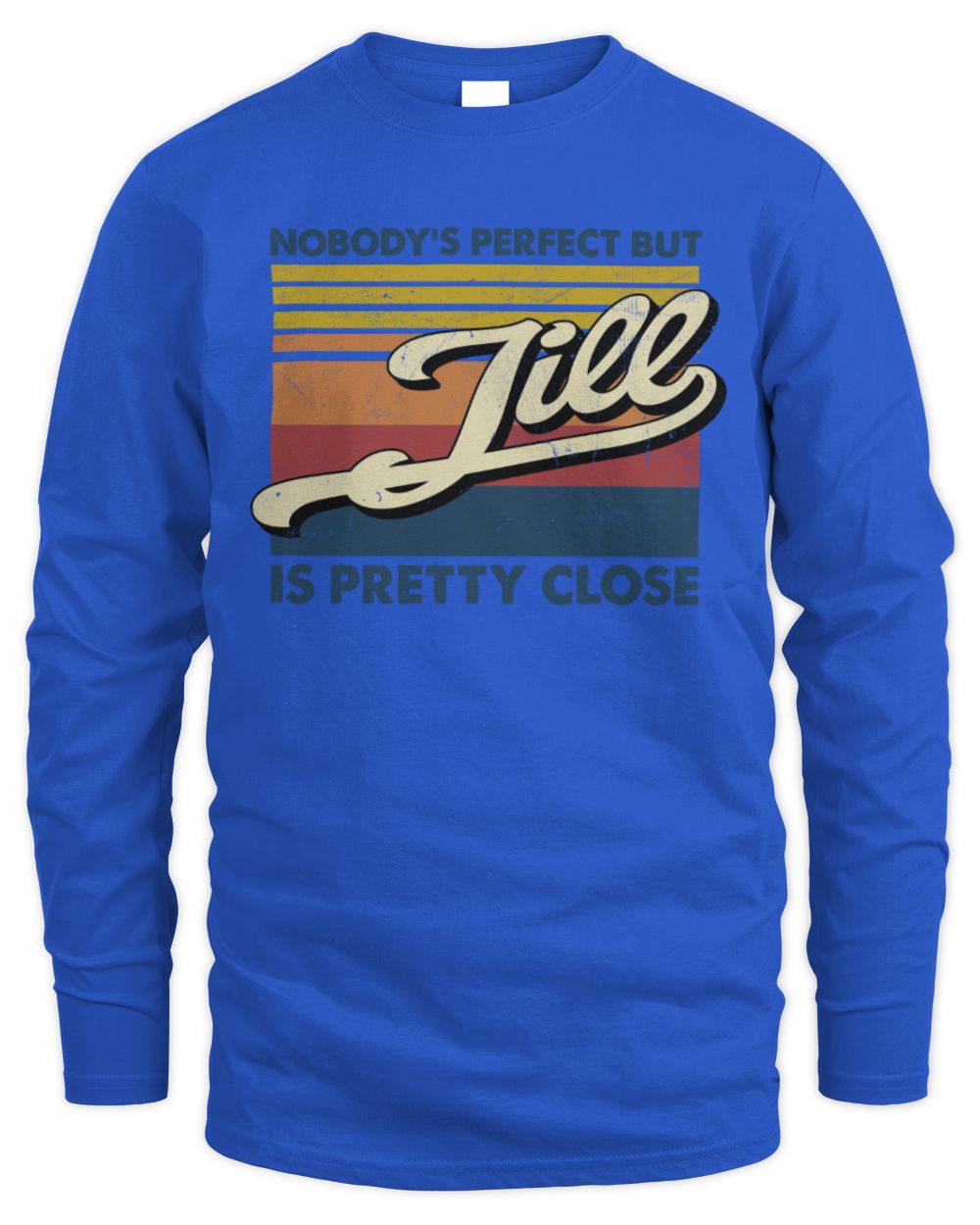 Nobody's Perfect But Your Name Is Pretty Close Retro Shirt JILL M1-65 / Men's Long Sleeved T-Shirt / royal