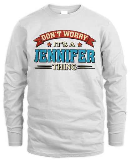 Don't Worry It's a Your Name Thing Funny Retro T-Shirt JENNIFER M1-57 / Men's Long Sleeved T-Shirt / white