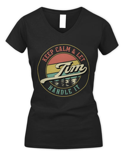 Keep Calm Let Your Name Handle It Retro T-Shirt TIM M1-54 / Women's V-Neck T-Shirt / black