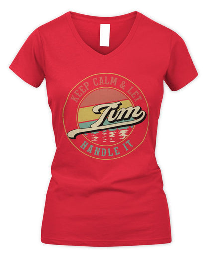 Keep Calm Let Your Name Handle It Retro T-Shirt TIM M1-54 / Women's V-Neck T-Shirt / red