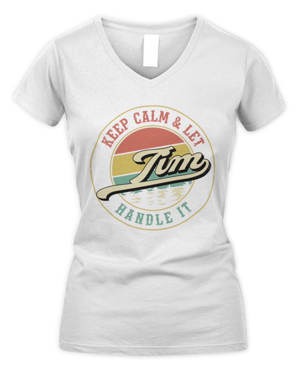 Keep Calm Let Your Name Handle It Retro T-Shirt TIM M1-54 / Women's V-Neck T-Shirt / white
