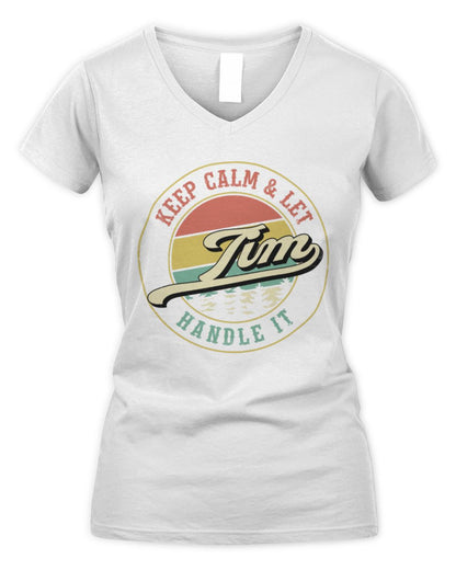 Keep Calm Let Your Name Handle It Retro T-Shirt TIM M1-54 / Women's V-Neck T-Shirt / white