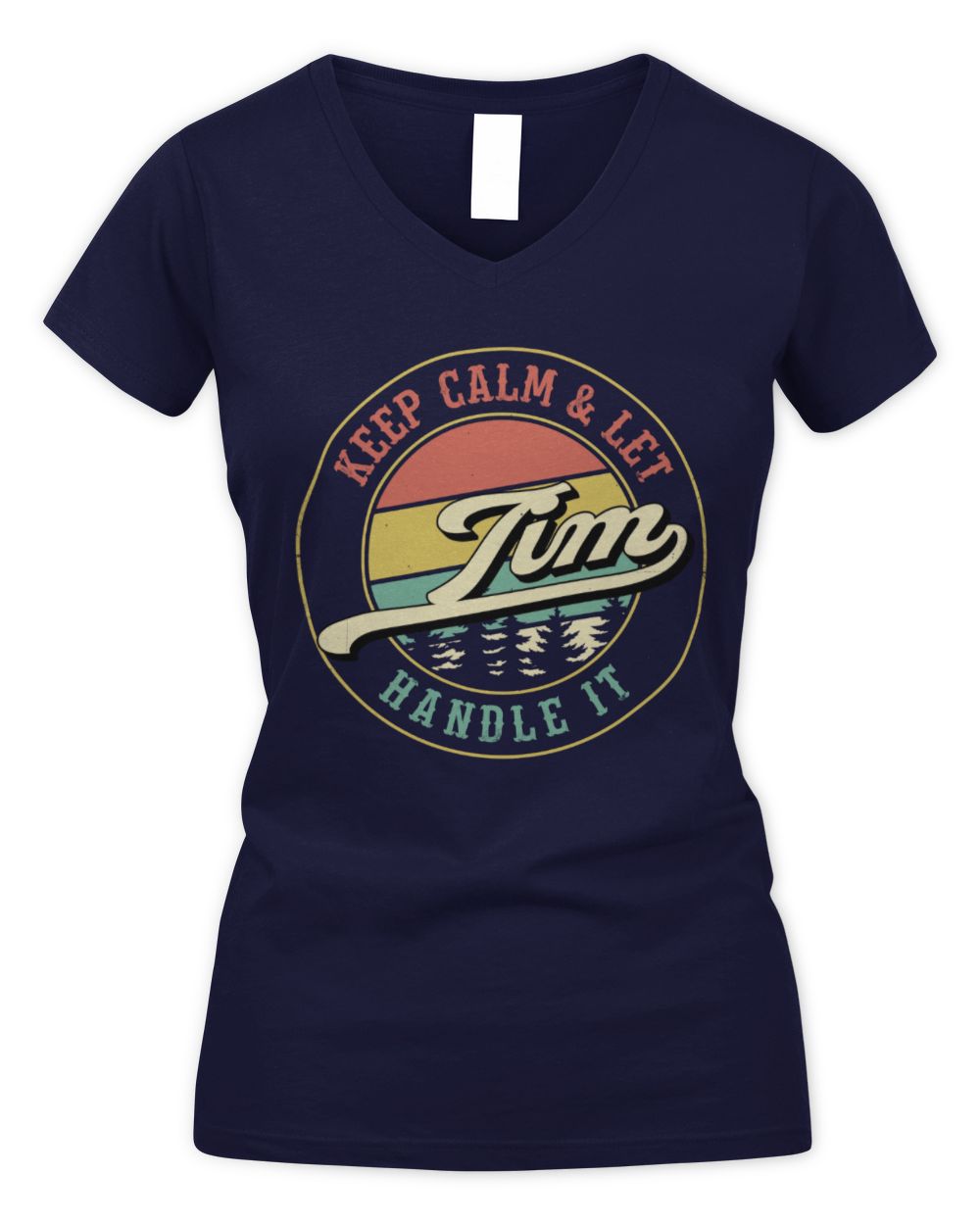 Keep Calm Let Your Name Handle It Retro T-Shirt TIM M1-54 / Women's V-Neck T-Shirt / navy