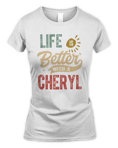 Life Is Better With a Name Personalized Retro T-Shirt CHERYL-48 / Women's Standard T-Shirt / white