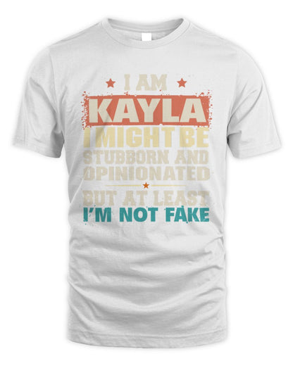 I Am Name I Might Be Stubborn and Opinionated Graphic T-Shirt KAYLA M1-72 / Unisex Standard T-Shirt / white