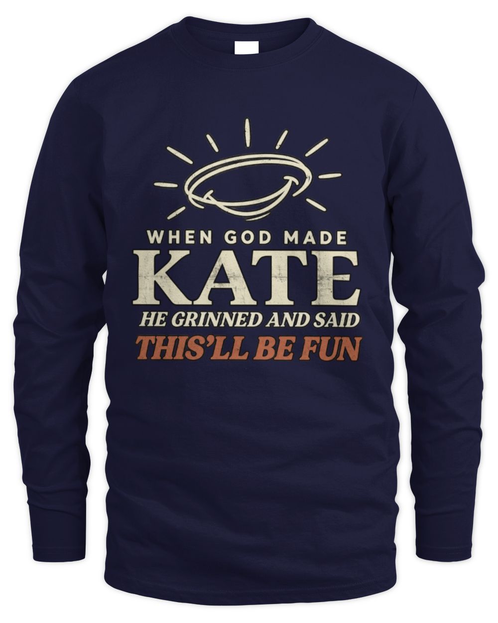 When God Made Your Name Funny Western T-Shirt T-Shirt KATE M1-S82 / Men's Long Sleeved T-Shirt / navy