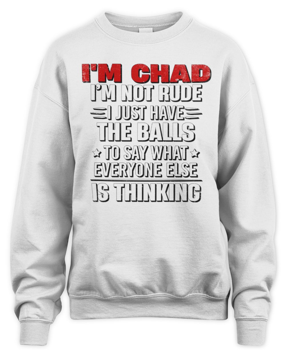I'm Name I'm Not Rude I Just Have The Balls Funny T-Shirt CHAD M1-46 / Unisex Sweatshirt / white