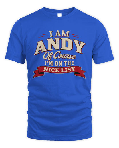I'm Name Of Course I'm On The Nice List Funny Christmas Shirt ANDY M1-68 / Unisex Standard T-Shirt / royal