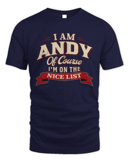 I'm Name Of Course I'm On The Nice List Funny Christmas Shirt ANDY M1-68 / Unisex Standard T-Shirt / navy