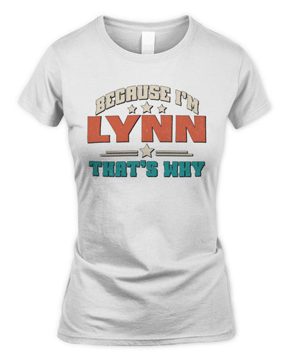 Because I'm Name That's Why Personalized Retro Shirt LYNN-49 / Women's Standard T-Shirt / white