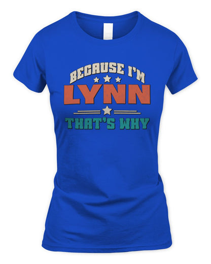 Because I'm Name That's Why Personalized Retro Shirt LYNN-49 / Women's Standard T-Shirt / royal