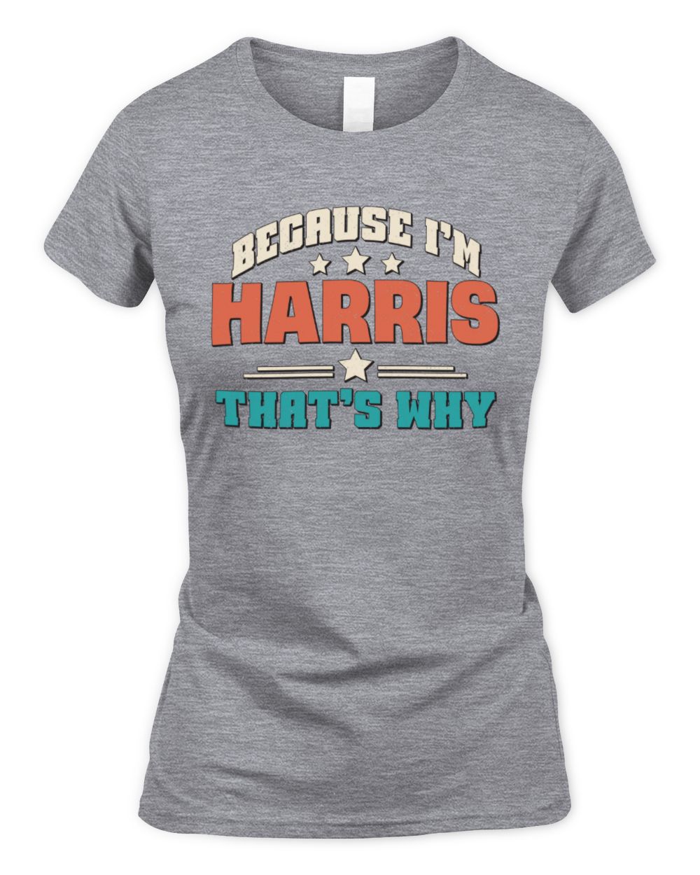 Because I'm Name That's Why Personalized Retro Shirt HARRIS-49 / Women's Standard T-Shirt / sport grey