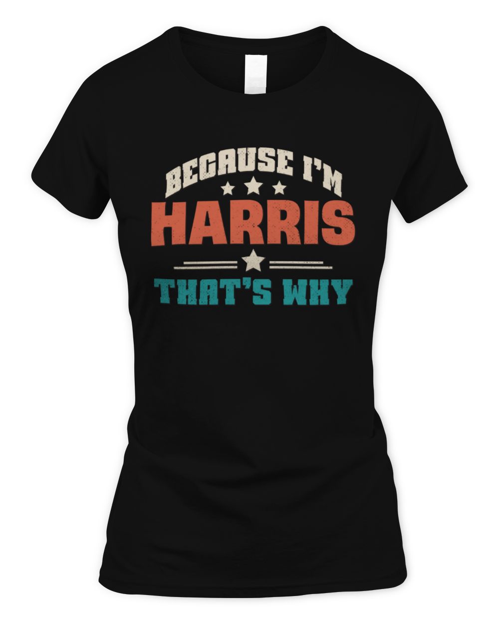 Because I'm Name That's Why Personalized Retro Shirt HARRIS-49 / Women's Standard T-Shirt / black