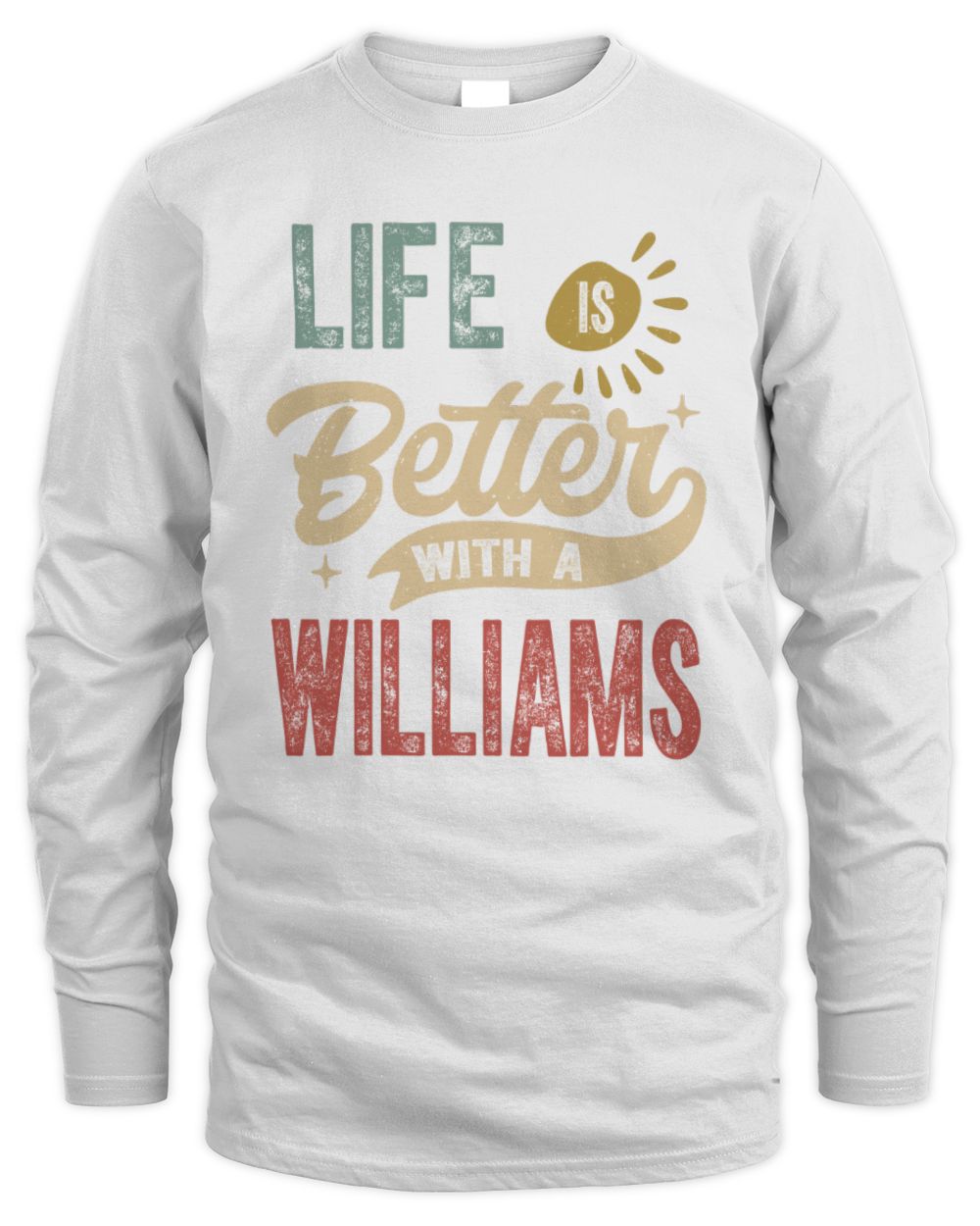 Life Is Better With a Name Personalized Retro T-Shirt WILLIAMS-48 / Men's Long Sleeved T-Shirt / white