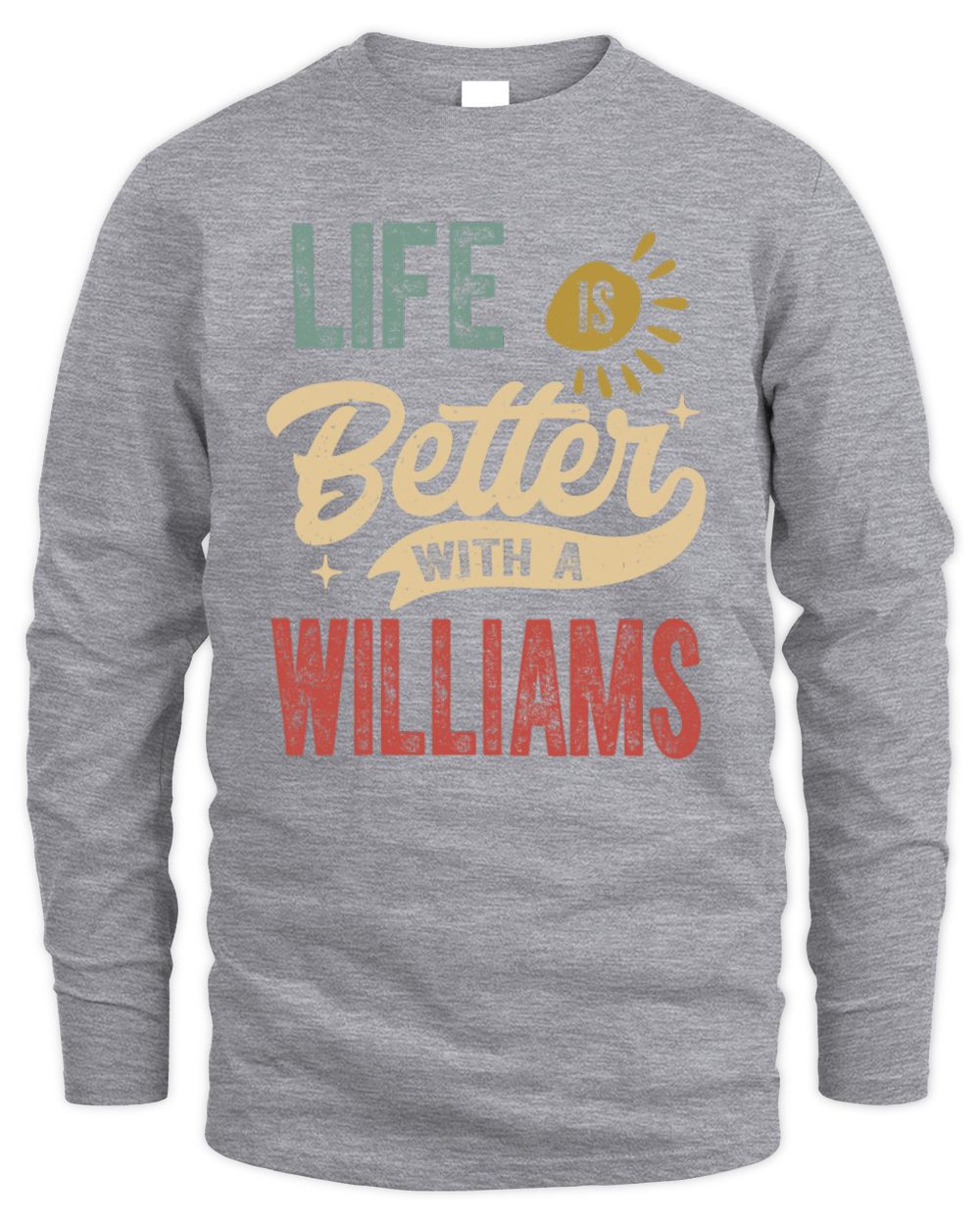 Life Is Better With a Name Personalized Retro T-Shirt WILLIAMS-48 / Men's Long Sleeved T-Shirt / sport grey