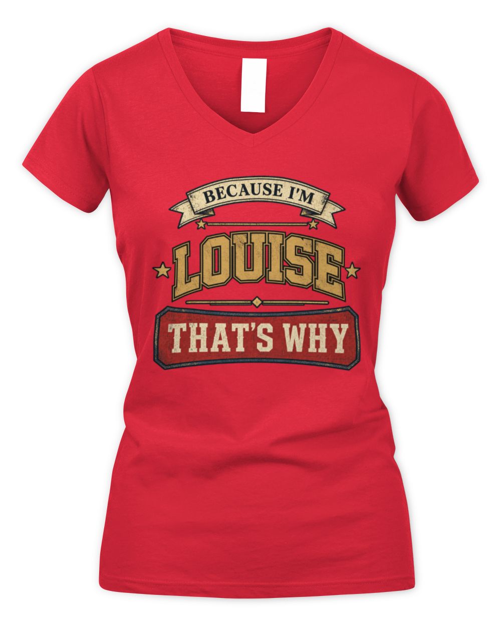 Because I'm Name That's Why Americana T-Shirt LOUISE M1-S88 / Women's V-Neck T-Shirt / red