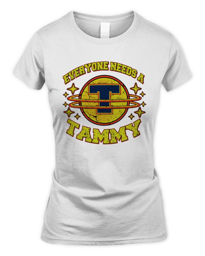Everyone Needs a Your Name Shirt TAMMY M1-76 / Women's Standard T-Shirt / white