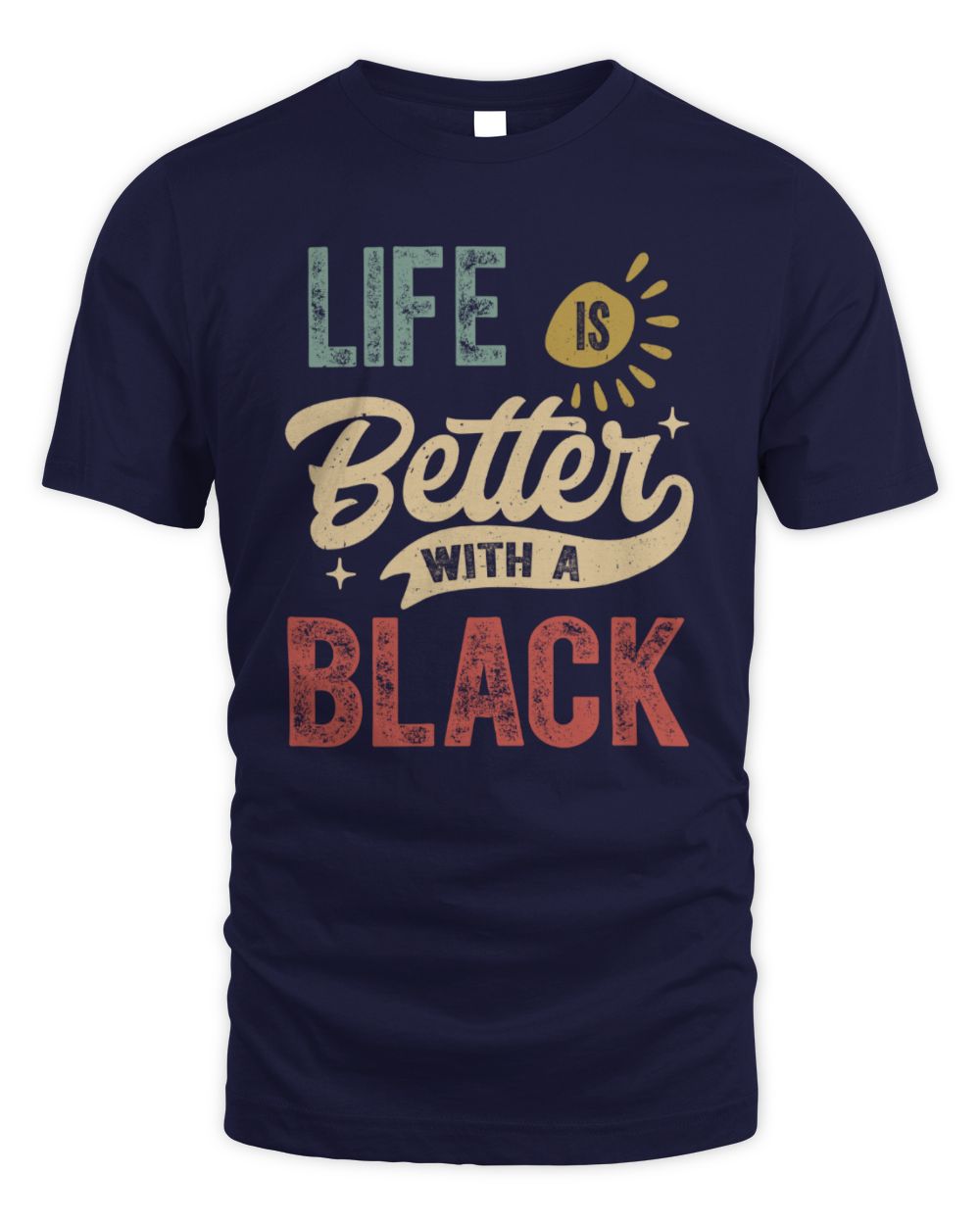 Life Is Better With a Name Personalized Retro T-Shirt BLACK-48 / Unisex Standard T-Shirt / navy