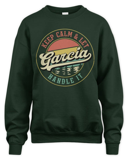 Keep Calm Let Your Name Handle It Retro T-Shirt GARCIA M1-54 / Unisex Sweatshirt / forest green