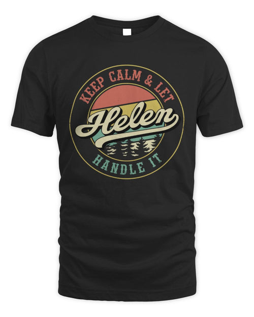 Keep Calm Let Your Name Handle It Retro T-Shirt HELEN M1-54 / Unisex Standard T-Shirt / black