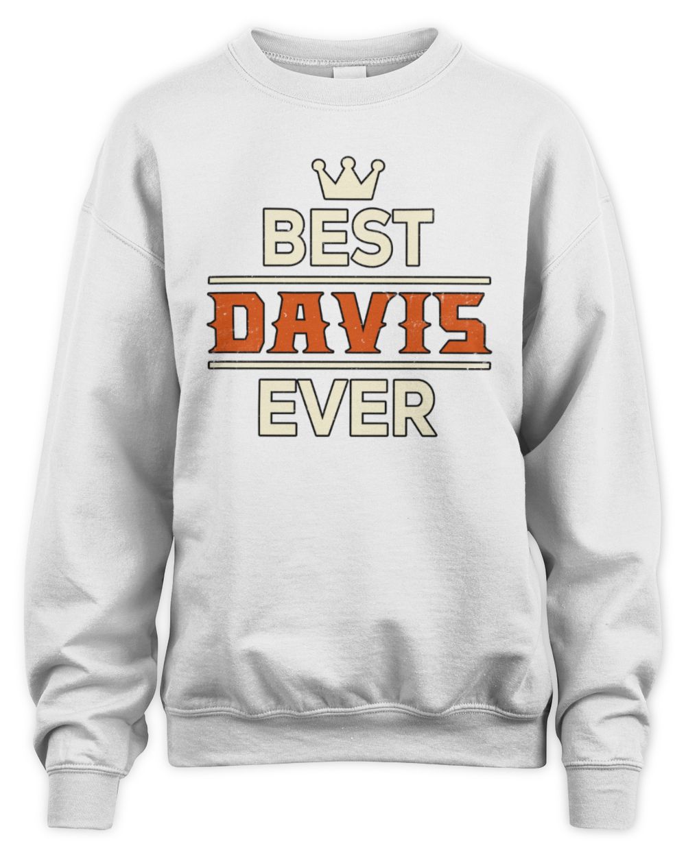 Best Your Name With Crown Shirt DAVIS M1-59 / Unisex Sweatshirt / white