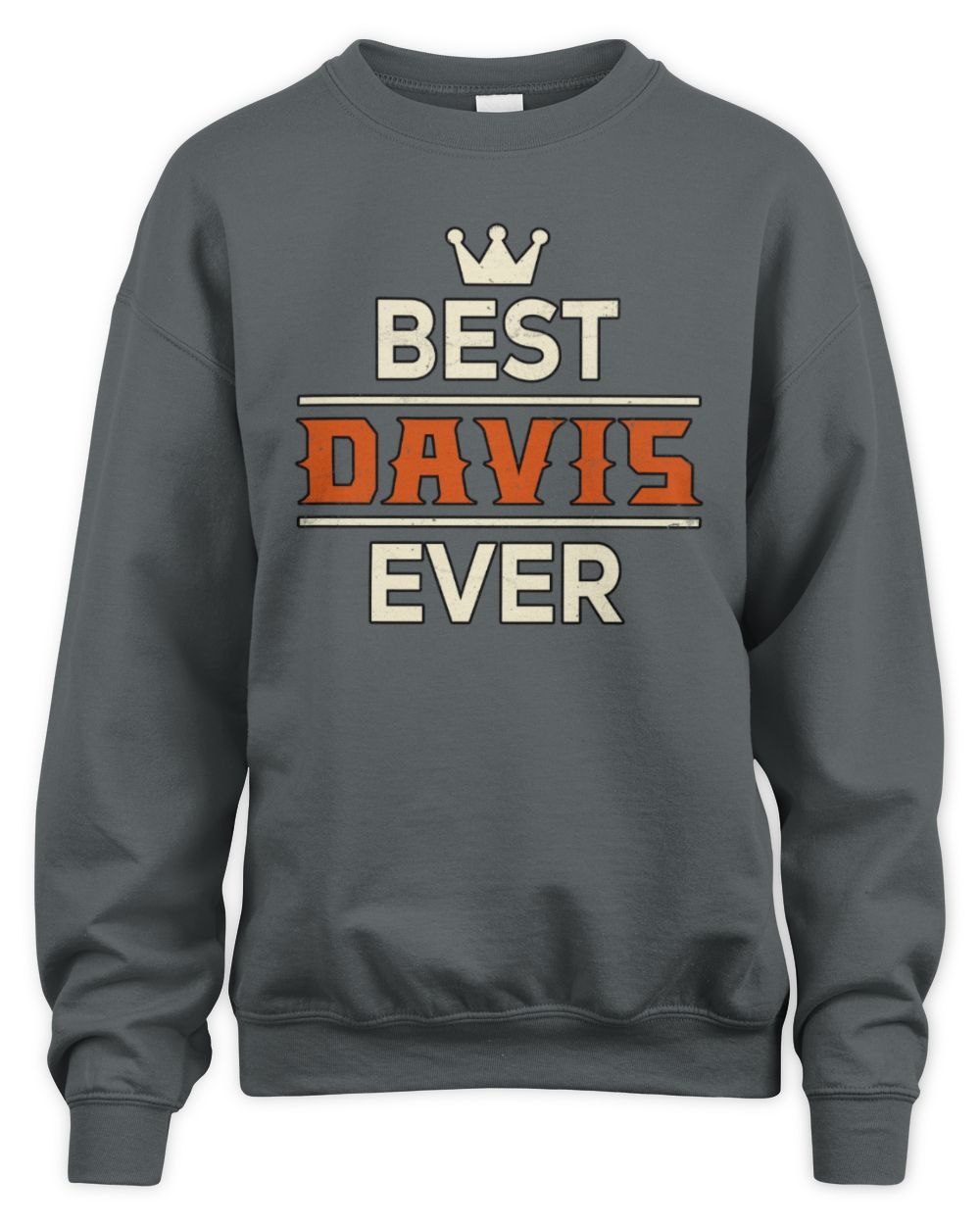 Best Your Name With Crown Shirt DAVIS M1-59 / Unisex Sweatshirt / charcoal