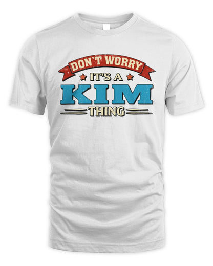 Don't Worry It's a Your Name Thing Funny Retro T-Shirt KIM M1-57 / Unisex Standard T-Shirt / white