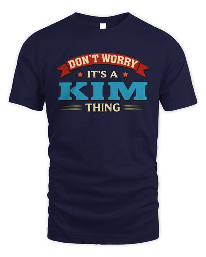 Don't Worry It's a Your Name Thing Funny Retro T-Shirt KIM M1-57 / Unisex Standard T-Shirt / navy