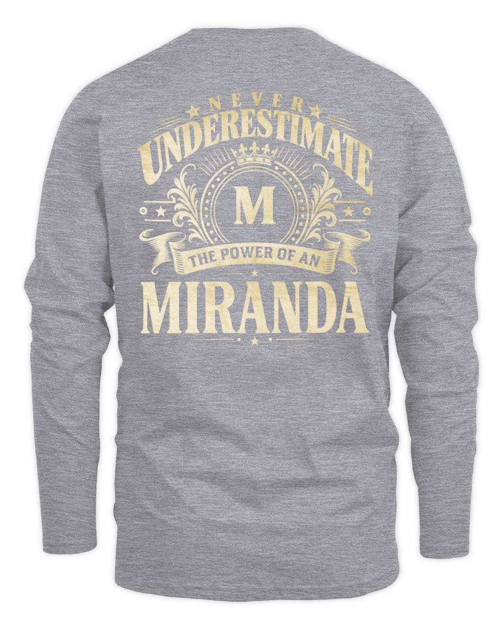 Never Underestimate Your Name Luxury Logo Shirt MIRANDA M1-63 / Men's Long Sleeved T-Shirt / sport grey