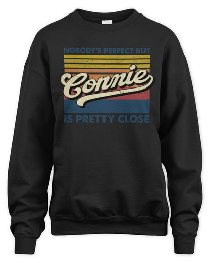 Nobody's Perfect But Your Name Is Pretty Close Retro Shirt CONNIE M1-65 / Unisex Sweatshirt / black