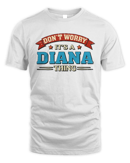 Don't Worry It's a Your Name Thing Funny Retro T-Shirt DIANA M1-57 / Unisex Standard T-Shirt / white