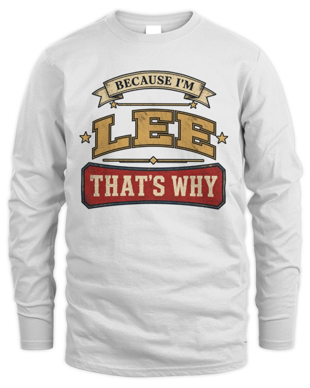 Because I'm Name That's Why Americana T-Shirt LEE M1-S88 / Men's Long Sleeved T-Shirt / white