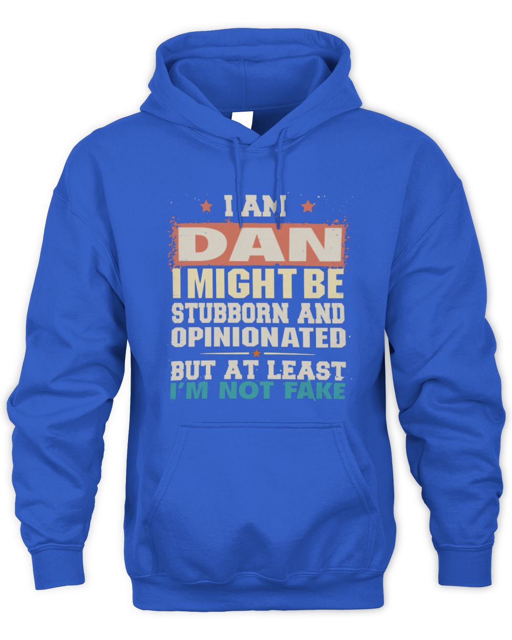 I Am Name I Might Be Stubborn and Opinionated Graphic T-Shirt DAN M1-72 / Unisex Hoodie / royal