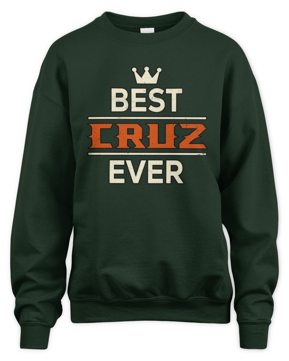 Best Your Name With Crown Shirt CRUZ M1-59 / Unisex Sweatshirt / forest green