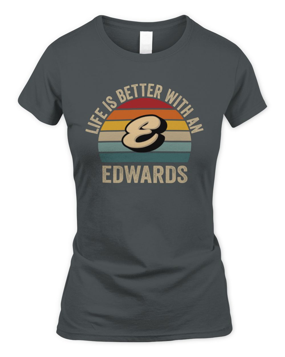 Life Is Better with Name Vintage Sun Shirt EDWARDS M1-50 / Women's Standard T-Shirt / charcoal