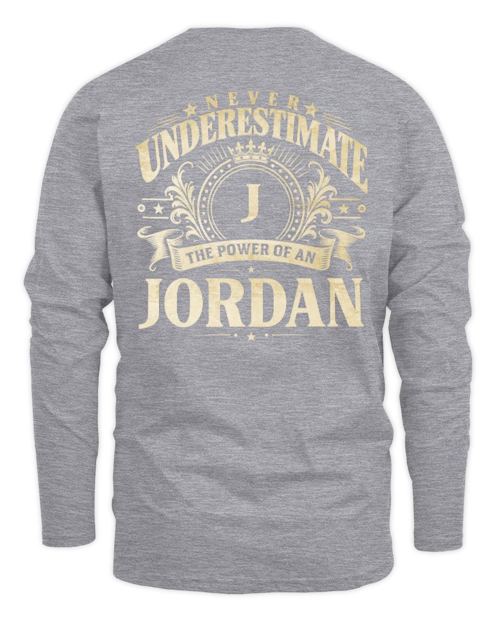 Never Underestimate Your Name Luxury Logo Shirt JORDAN M1-63 / Men's Long Sleeved T-Shirt / sport grey