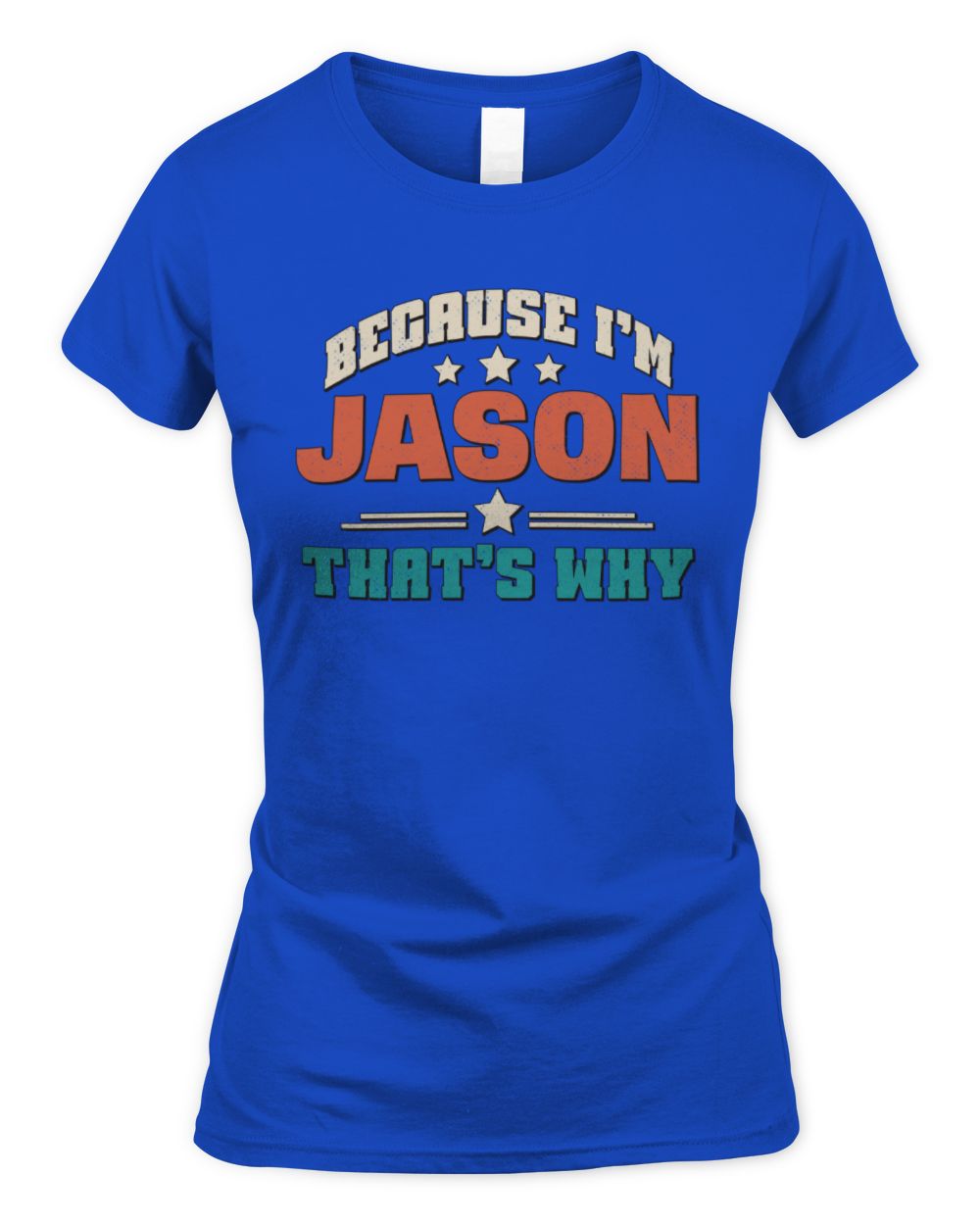 Because I'm Name That's Why Personalized Retro Shirt JASON-49 / Women's Standard T-Shirt / royal