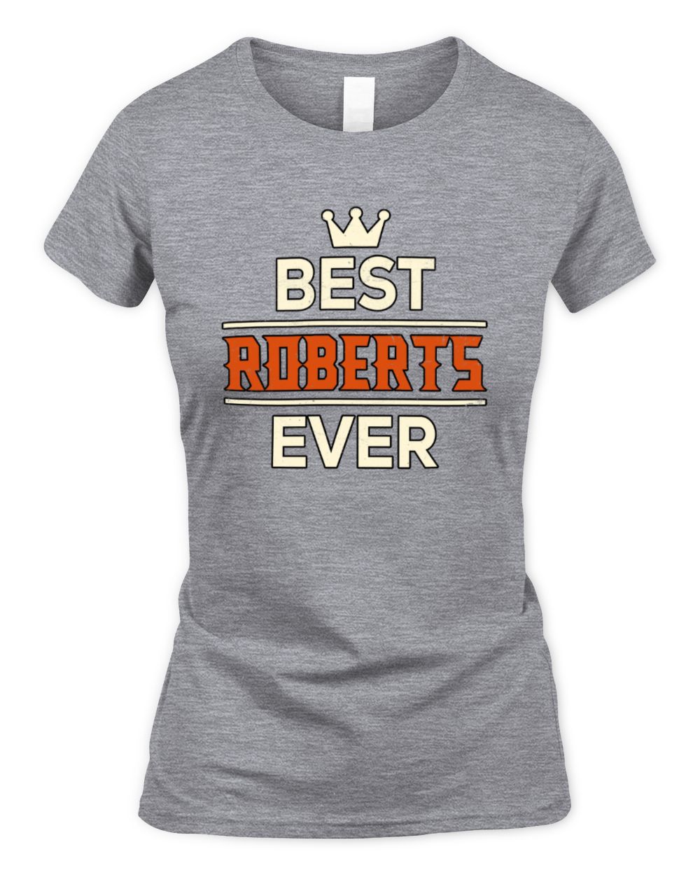 Best Your Name With Crown Shirt ROBERTS M1-59 / Women's Standard T-Shirt / sport grey