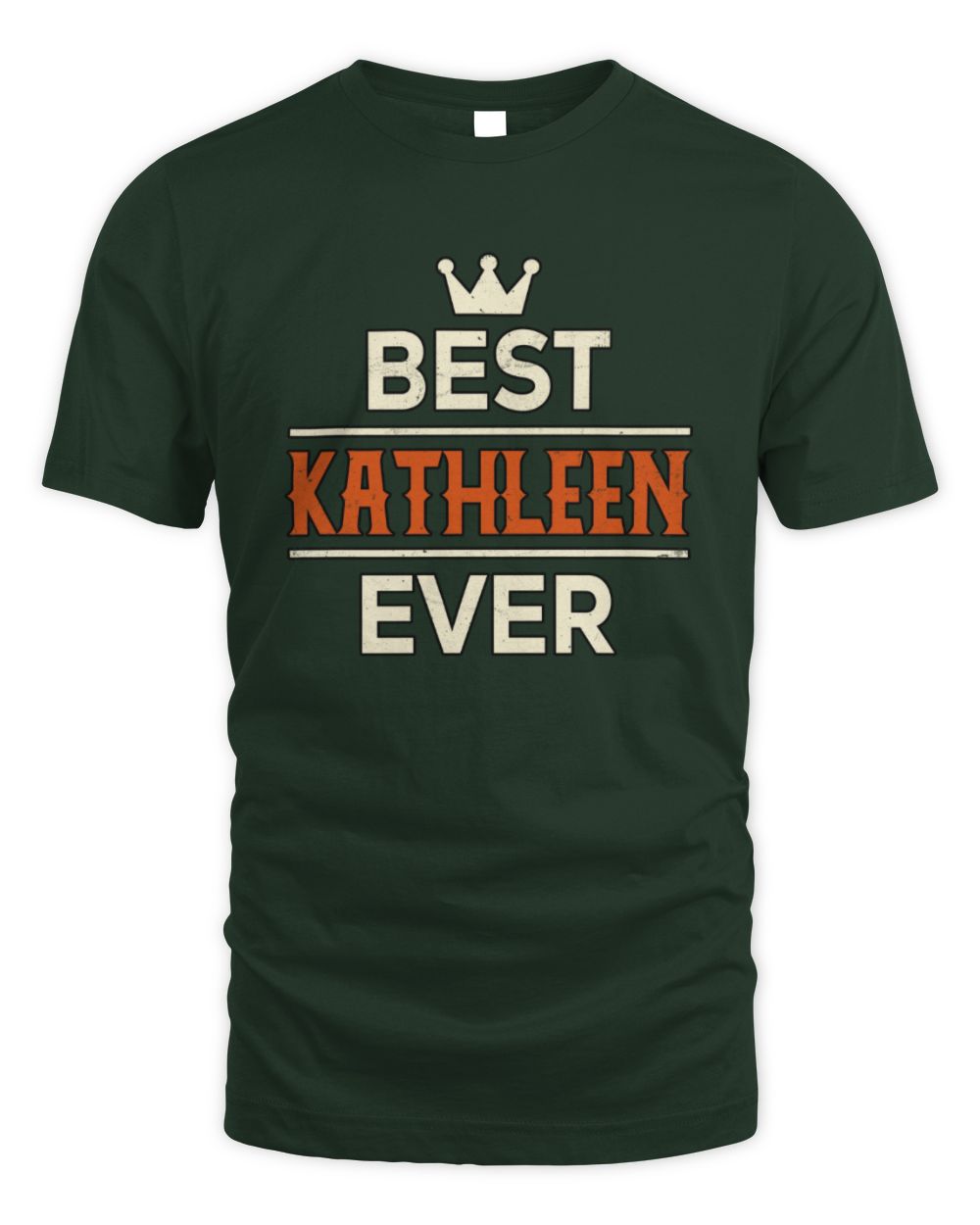 Best Your Name With Crown Shirt KATHLEEN M1-59 / Unisex Standard T-Shirt / forest green
