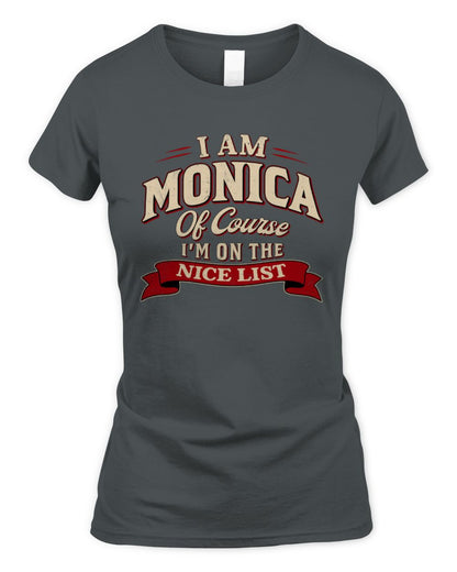I'm Name Of Course I'm On The Nice List Funny Christmas Shirt MONICA M1-68 / Women's Standard T-Shirt / charcoal