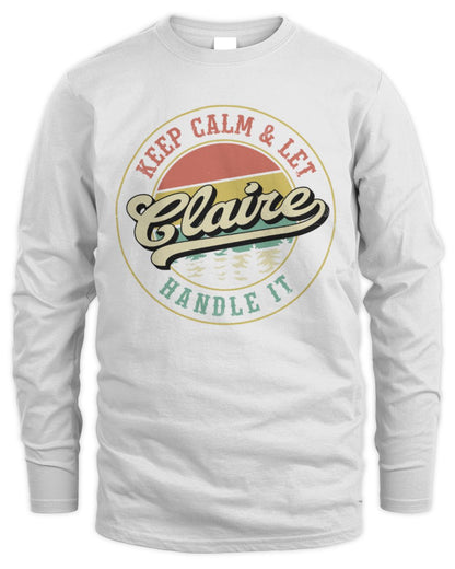 Keep Calm Let Your Name Handle It Retro T-Shirt CLAIRE M1-54 / Men's Long Sleeved T-Shirt / white
