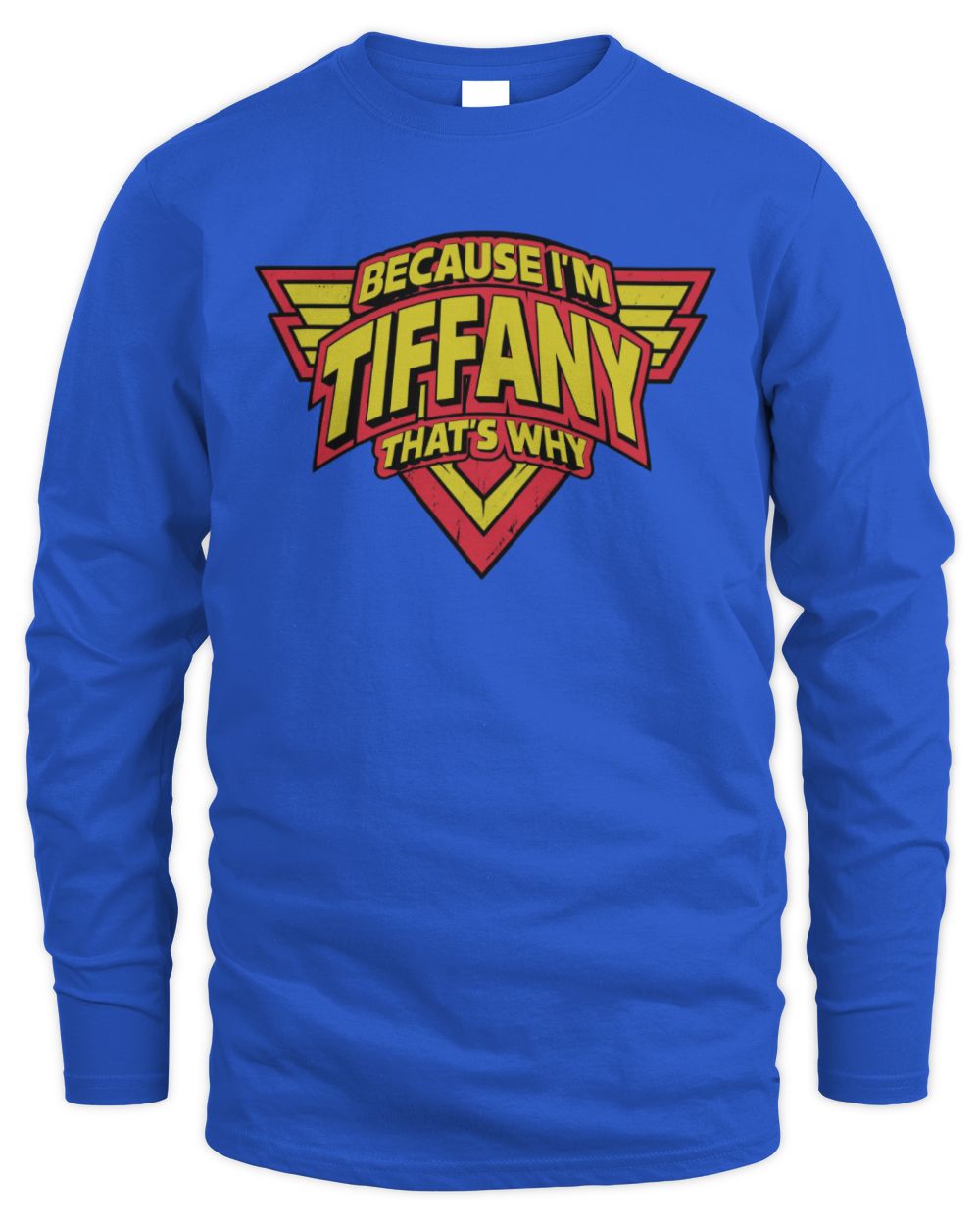 Because I'm Name That's Why Red and Yellow Logo Graphic T-Shirt TIFFANY M1-75 / Men's Long Sleeved T-Shirt / royal