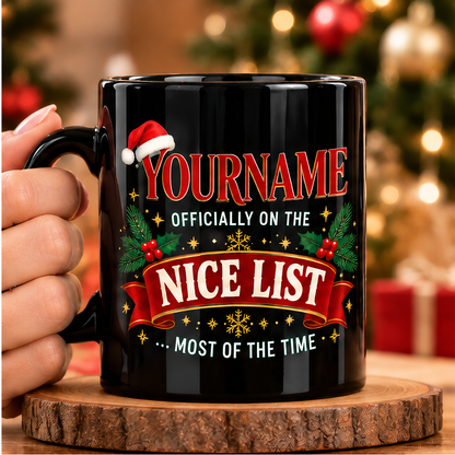 Officially On The Nice List Most Of The Time - Personalized Mug